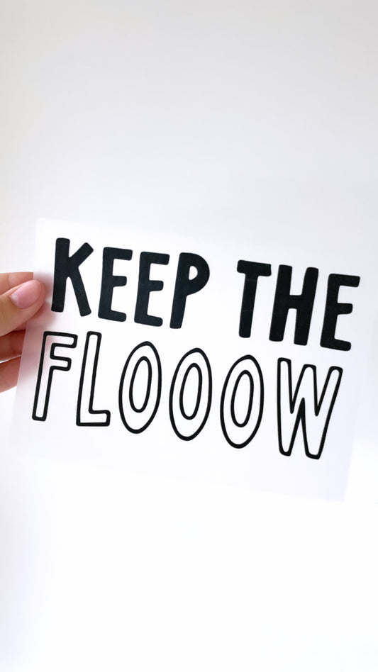 Keep the Flooow - Bügelbild, maxi